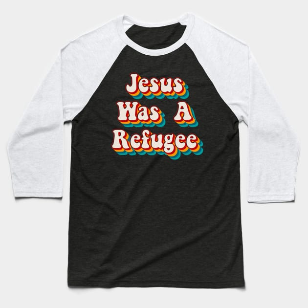 Jesus Was A Refuge Baseball T-Shirt by n23tees